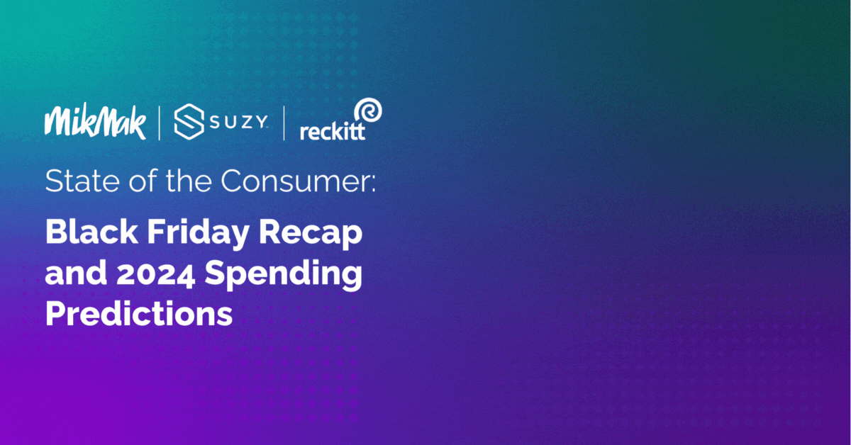 Creating Competitive eCommerce Brand Strategies for 2024 Using Insights from Black Friday Weekend ft. MikMak, Suzy, and Reckitt